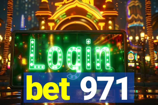 bet 971